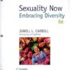Sexuality Now Embracing Diversity 6th Edition by Janell L. Carroll