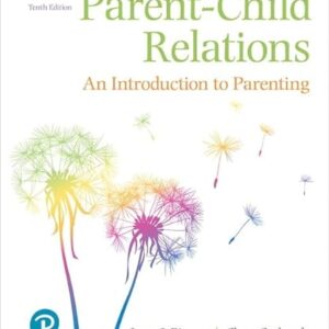 Parent-Child Relations An Introduction to Parenting 10th Edition