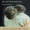 Mushrooms Cultivation, Nutritional Value, Medicinal Effect, and Environmental Impact 2nd Edition by Philip G. Miles