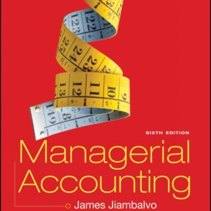 Managerial Accounting, 6th Edition by James Jiambalvo