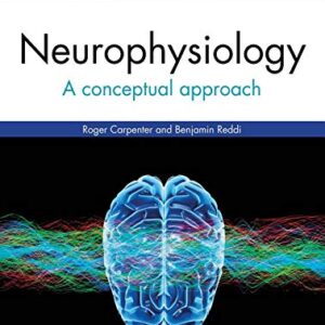 Neurophysiology A Conceptual Approach 5th Edition by Roger Carpenter