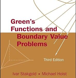 Green's Functions and Boundary Value Problems 3rd Edition by Ivar Stakgold