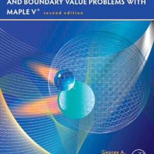 Partial Differential Equations and Boundary Value Problems with Maple 2nd Edition by George A. Articolo