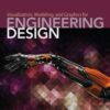 Visualization, Modeling, and Graphics for Engineering Design by Dennis K. Lieu