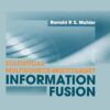 Statistical Multisource-Multitarget Information Fusion by Ronald P. S. Mahler