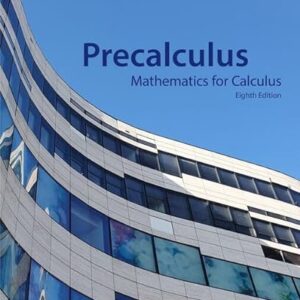 Precalculus Mathematics for Calculus 8th Edition by James
