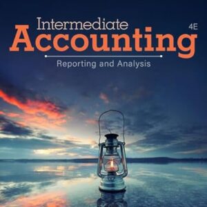 Intermediate Accounting Reporting and Analysis 4th Edition by James M. Wahlen