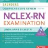 Saunders Comprehensive Review for the NCLEX-RN Examination 7th Edition by Linda Anne Silvestri