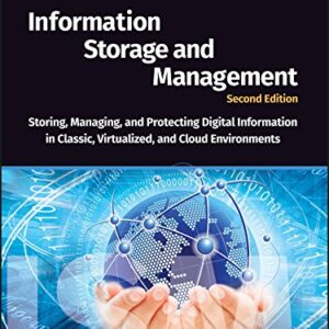 Information Storage and Management Storing, Managing, and Protecting Digital Information in Classic 2nd Edition