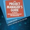 The Project Manager's Guide to Health Information Technology Implementation 2nd Edition by Susan M. Houston