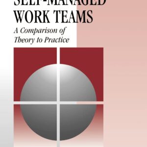High-Performing Self-Managed Work Teams A Comparison of Theory to Practice by Dale E. Yeatts