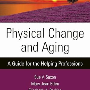 Physical Change & Aging A Guide for the Helping Professions 6th Edition