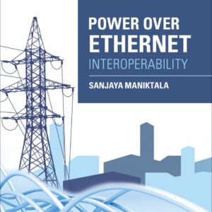Power Over Ethernet Interoperability Guide by Sanjaya Maniktala