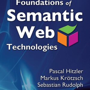 Foundations of Semantic Web Technologies by Pascal Hitzler