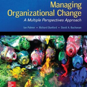 Managing Organizational Change A Multiple Perspectives Approach 3rd Edition