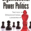Organizational Power Politics Tactics in Organizational Leadership 2nd Edition(1)
