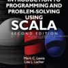Introduction to Programming and Problem-Solving Using Scala 2nd Edition by Mark C. Lewis