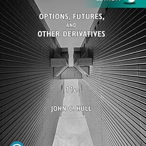 Options, Futures, and Other Derivatives, Global Edition 11th Edition