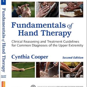 Fundamentals of Hand Therapy Clinical Reasoning and Treatment Guidelines 2nd Edition