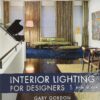 Interior Lighting for Designers 5th Edition by Gary Gordon