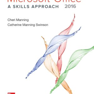 Microsoft Office 2016 A Skills Approach 1st Edition by Cheri Manning