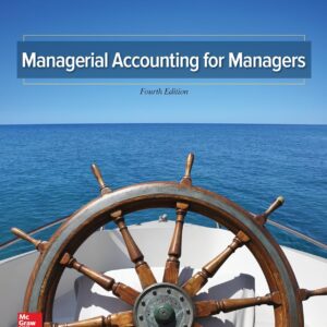 Managerial Accounting for Managers 4th Edition by Eric Noreen