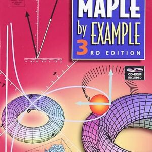 Maple By Example 3rd Edition by Martha Abell