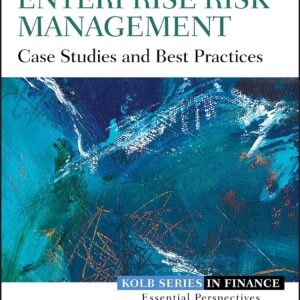 Implementing Enterprise Risk Management Case Studies and Best Practices by John Fraser