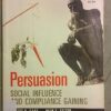 Persuasion Social Influence and Compliance Gaining 5th Edition by Gass Robert H