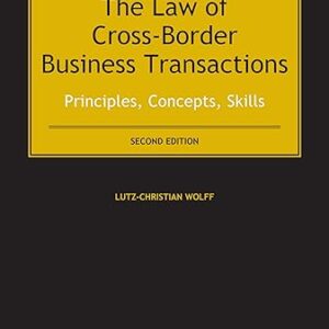 The Law of Cross-Border Business Transactions  Principles, Concepts, Skills Second Edition