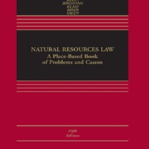Natural Resources Law A Place-Based Book of Problems and Cases 5th Edition