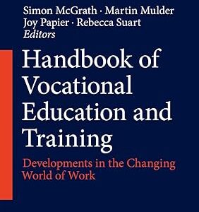 Handbook of Vocational Education and Training: Developments in the Changing World of Work