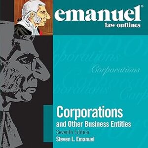 Emanuel Law Outlines Corporations and Other Business Entities 7th Edition