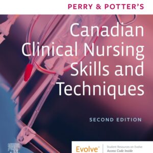 Perry & Potter's Canadian Clinical Nursing Skills and Techniques 2nd Edition