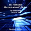 The Political in Margaret Atwood's Fiction The Writing on the Wall of the Tent