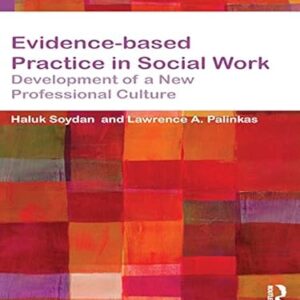 Evidence-based Practice in Social Work Development of a New Professional Culture