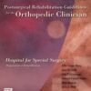 Postsurgical Rehabilitation Guidelines for the Orthopedic Clinician