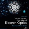 Principles of Electron Optics, Volume 4  2nd Edition by Peter Hawes