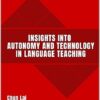 Insights into Autonomy and Technology in Language Teaching