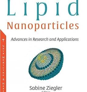 Lipid Nanoparticles Advances in Research and Applications
