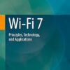 Wi-Fi 7 Principles, Technology, and Applications