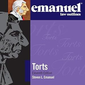 Emanuel Law Outlines for Torts 11th Edition