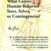 What Causes Human Behavior - Stars, Selves, Or Contingencies?