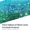 Artificial Intelligence and Machine Learning for Sustainable Development Innovations, Challenges, and Applications