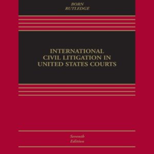 International Civil Litigation in United States Courts (Aspen Casebook Series) 7th Edition