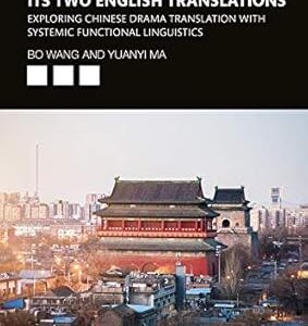 Lao She's Teahouse and Its Two English Translations Exploring Chinese Drama Translation with Systemic Functional Linguistics