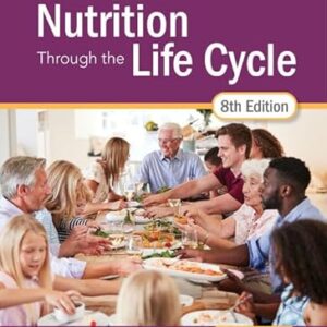 Nutrition Through the Life Cycle (MindTap Course List) 8th Edition