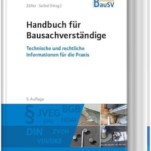 Handbuch Fur Bausachverstandige Technische und Rechtliche Informationen Fur Die Praxis