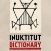 Inuktitut Dictionary A Multi-dialectal Outline Dictionary (with an Aivilingmiutaq base)