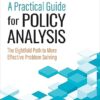 A Practical Guide for Policy Analysis The Eightfold Path to More Effective Problem Solving Seventh Edition